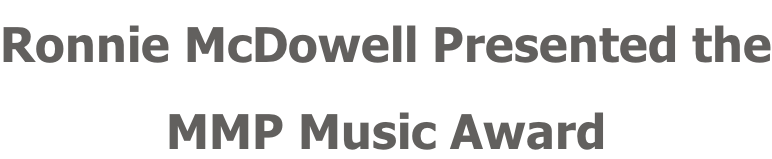 Ronnie McDowell Presented the MMP Music Award