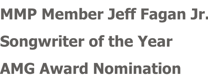 MMP Member Jeff Fagan Jr. Songwriter of the Year AMG Award Nomination