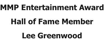 MMP Entertainment Award Hall of Fame Member Lee Greenwood