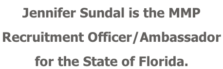 Jennifer Sundal is the MMP Recruitment Officer/Ambassador  for the State of Florida.