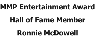 MMP Entertainment Award Hall of Fame Member Ronnie McDowell