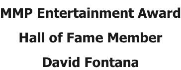 MMP Entertainment Award Hall of Fame Member David Fontana