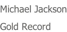 Michael Jackson Gold Record