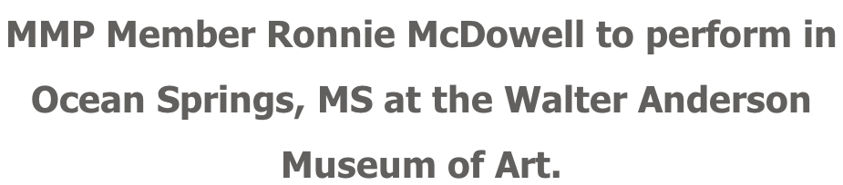 MMP Member Ronnie McDowell to perform in  Ocean Springs, MS at the Walter Anderson  Museum of Art.