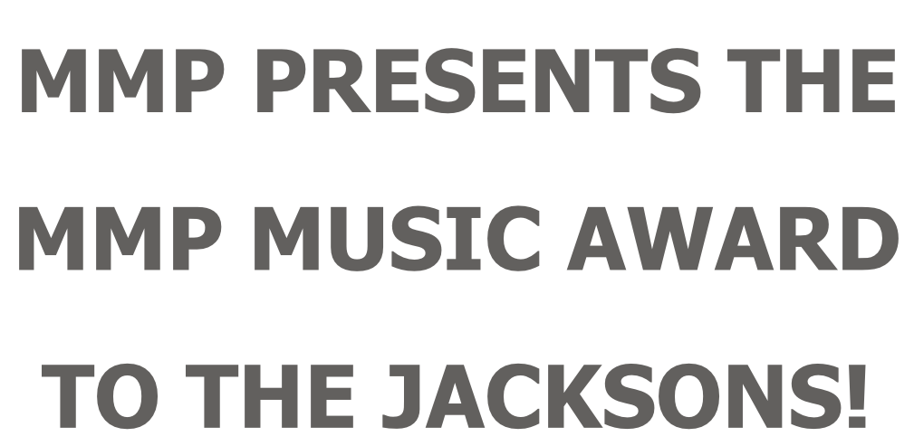 MMP PRESENTS THE MMP MUSIC AWARD  TO THE JACKSONS!