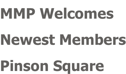 MMP Welcomes Newest Members Pinson Square