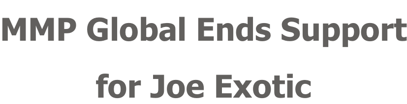 MMP Global Ends Support for Joe Exotic