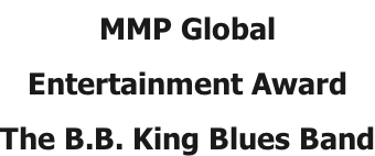 MMP Global  Entertainment Award The B.B. King Blues Band