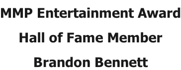 MMP Entertainment Award Hall of Fame Member Brandon Bennett