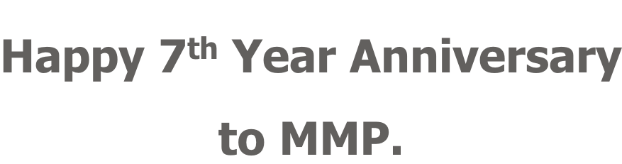 Happy 7th Year Anniversary to MMP.